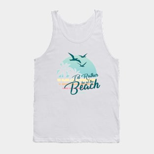 Rather be at the Beach Tank Top